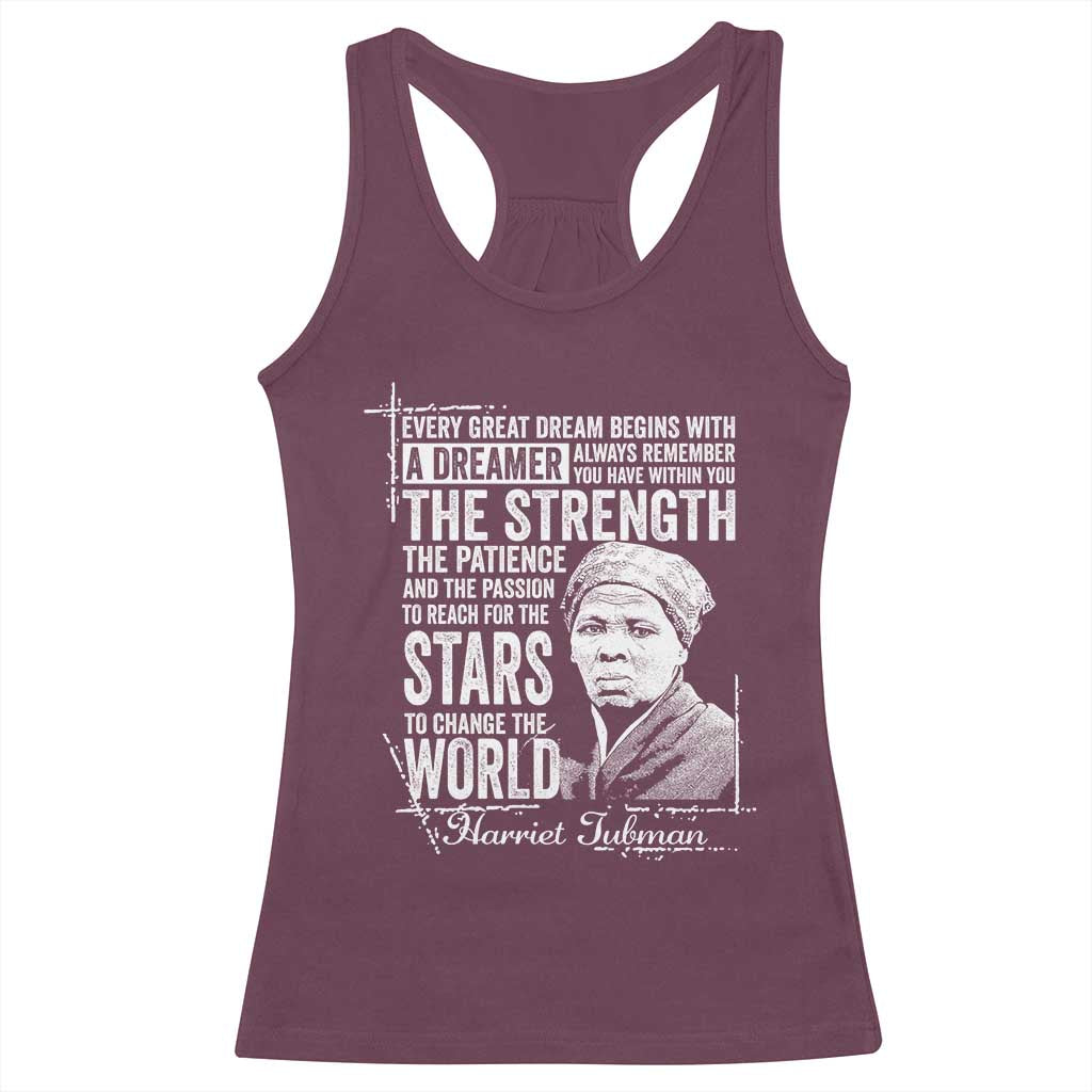 Harriet Tubman Quote Racerback Tank Top Every Great Dream Begins With A Dreamer Black History TS11 Maroon Print Your Wear
