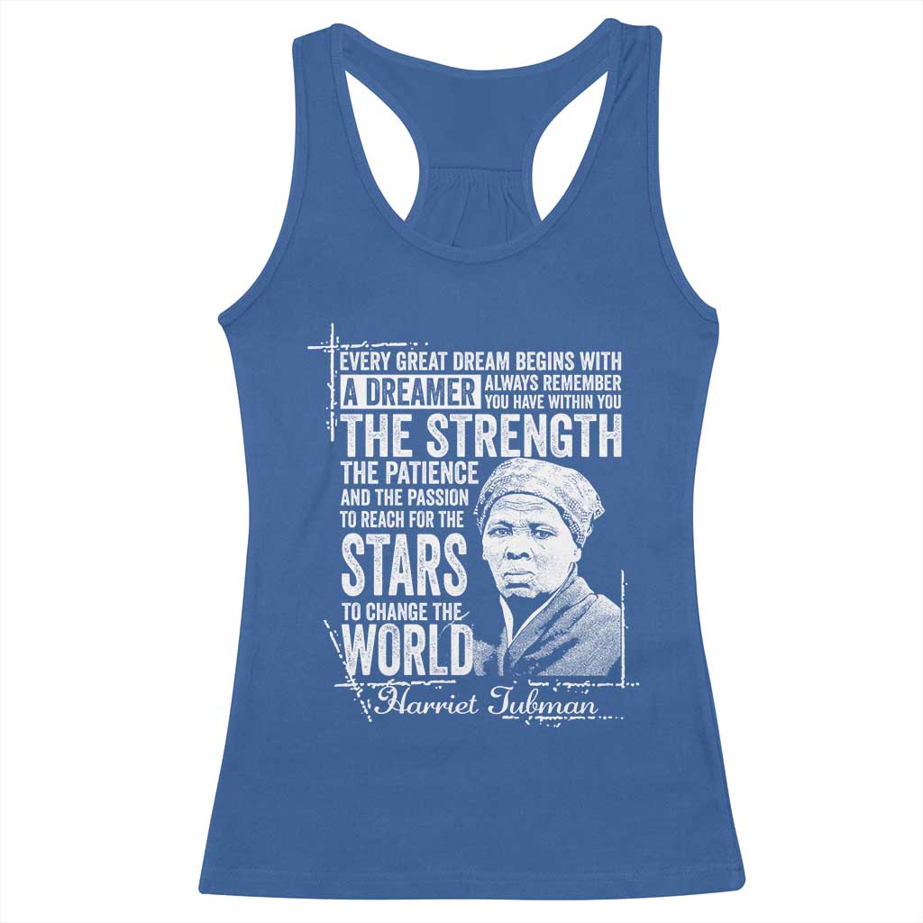 Harriet Tubman Quote Racerback Tank Top Every Great Dream Begins With A Dreamer Black History TS11 Royal Blue Print Your Wear