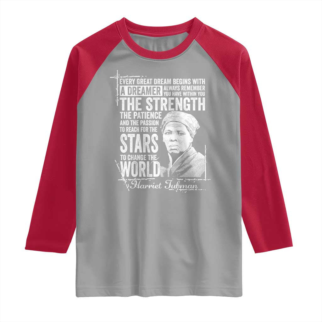 Harriet Tubman Quote Raglan Shirt Every Great Dream Begins With A Dreamer Black History TS11 Sport Gray Red Print Your Wear