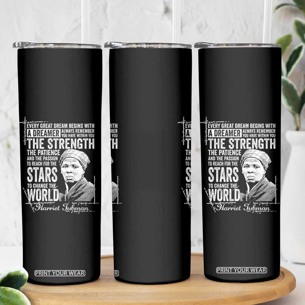 Harriet Tubman Quote Skinny Tumbler Every Great Dream Begins With A Dreamer Black History TS11 Print Your Wear