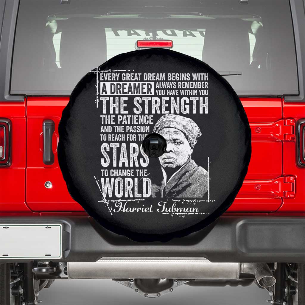Harriet Tubman Quote Spare Tire Cover Every Great Dream Begins With A Dreamer Black History TS11 Black Print Your Wear