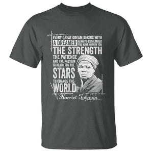 Harriet Tubman Quote T Shirt Every Great Dream Begins With A Dreamer Black History TS11 Dark Heather Print Your Wear