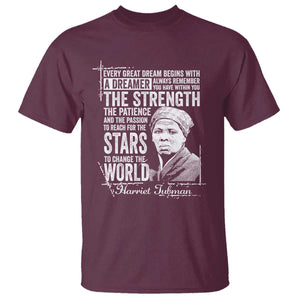 Harriet Tubman Quote T Shirt Every Great Dream Begins With A Dreamer Black History TS11 Maroon Print Your Wear