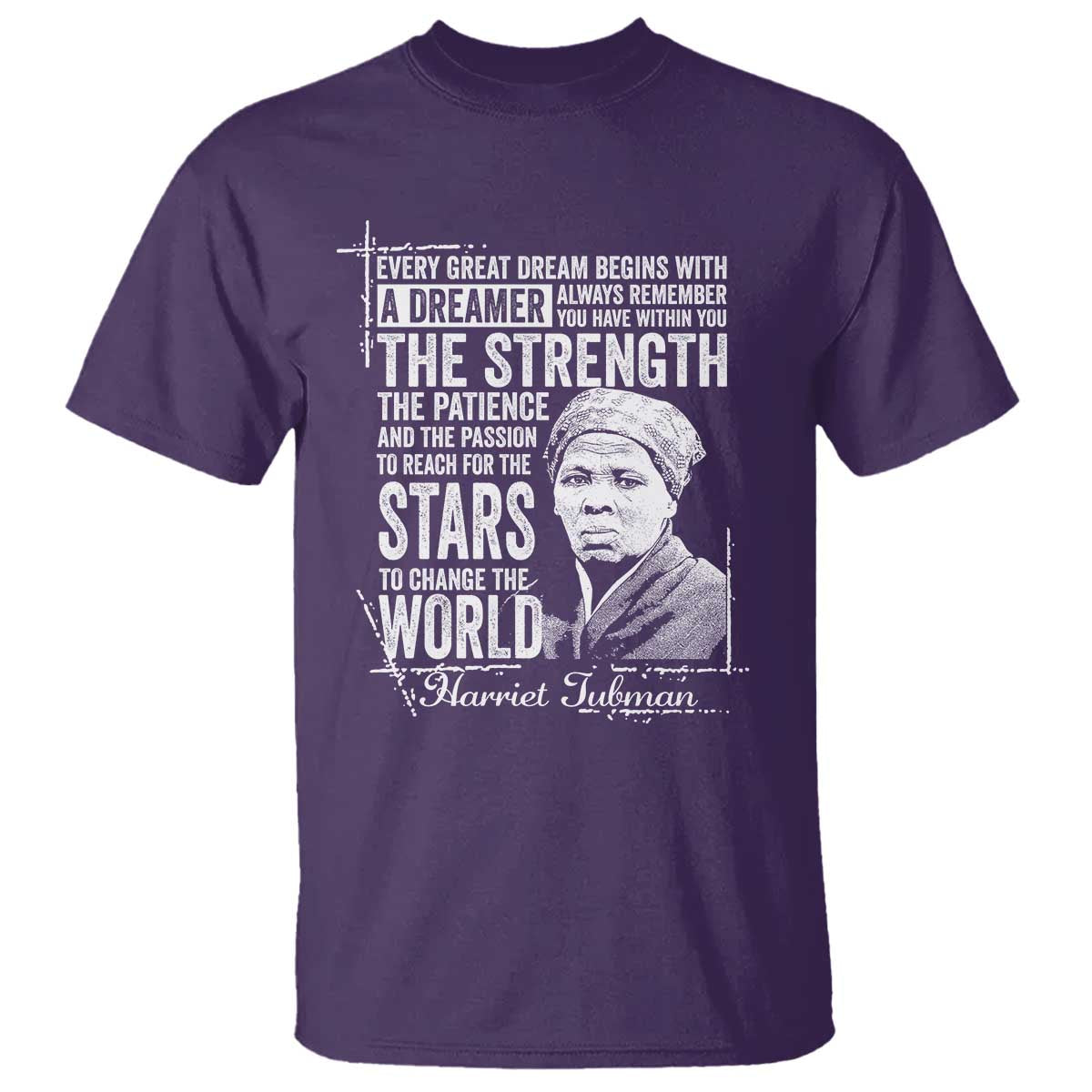 Harriet Tubman Quote T Shirt Every Great Dream Begins With A Dreamer Black History TS11 Purple Print Your Wear