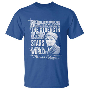 Harriet Tubman Quote T Shirt Every Great Dream Begins With A Dreamer Black History TS11 Royal Blue Print Your Wear