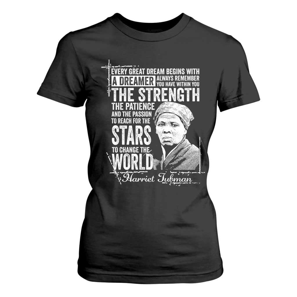 Harriet Tubman Quote T Shirt For Women Every Great Dream Begins With A Dreamer Black History TS11 Black Print Your Wear