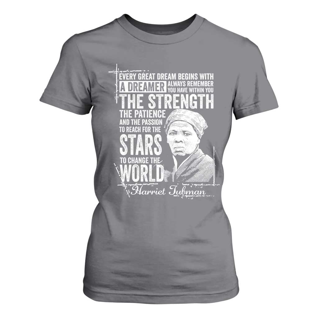 Harriet Tubman Quote T Shirt For Women Every Great Dream Begins With A Dreamer Black History TS11 Charcoal Print Your Wear