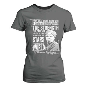Harriet Tubman Quote T Shirt For Women Every Great Dream Begins With A Dreamer Black History TS11 Dark Heather Print Your Wear