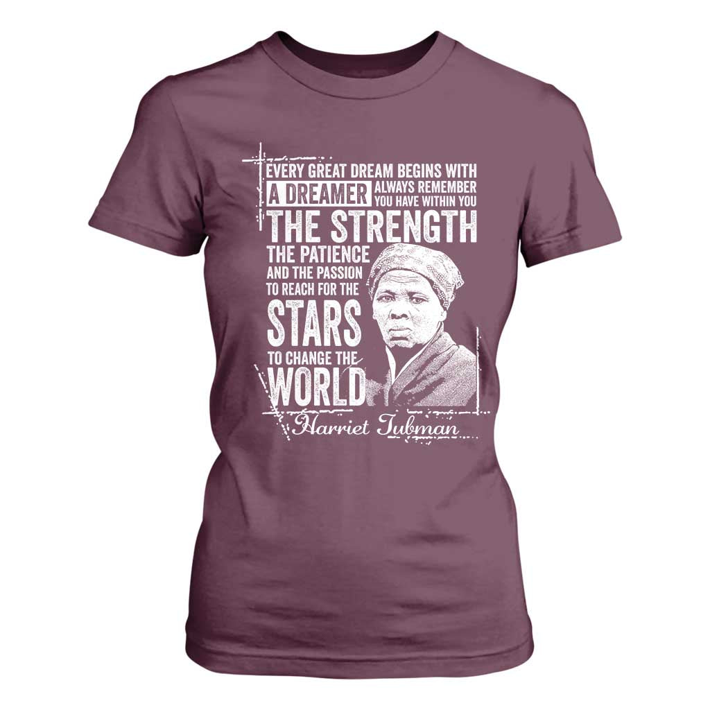 Harriet Tubman Quote T Shirt For Women Every Great Dream Begins With A Dreamer Black History TS11 Maroon Print Your Wear