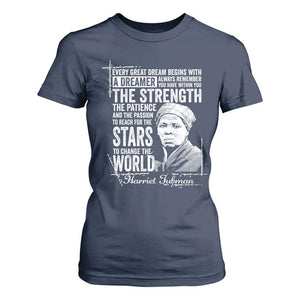 Harriet Tubman Quote T Shirt For Women Every Great Dream Begins With A Dreamer Black History TS11 Navy Print Your Wear
