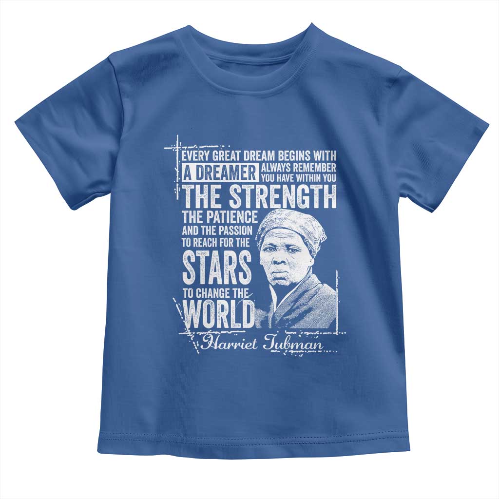 Harriet Tubman Quote Toddler T Shirt Every Great Dream Begins With A Dreamer Black History TS11 Royal Blue Print Your Wear