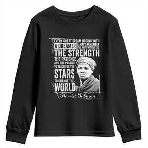 Harriet Tubman Quote Youth Sweatshirt Every Great Dream Begins With A Dreamer Black History TS11 Black Print Your Wear