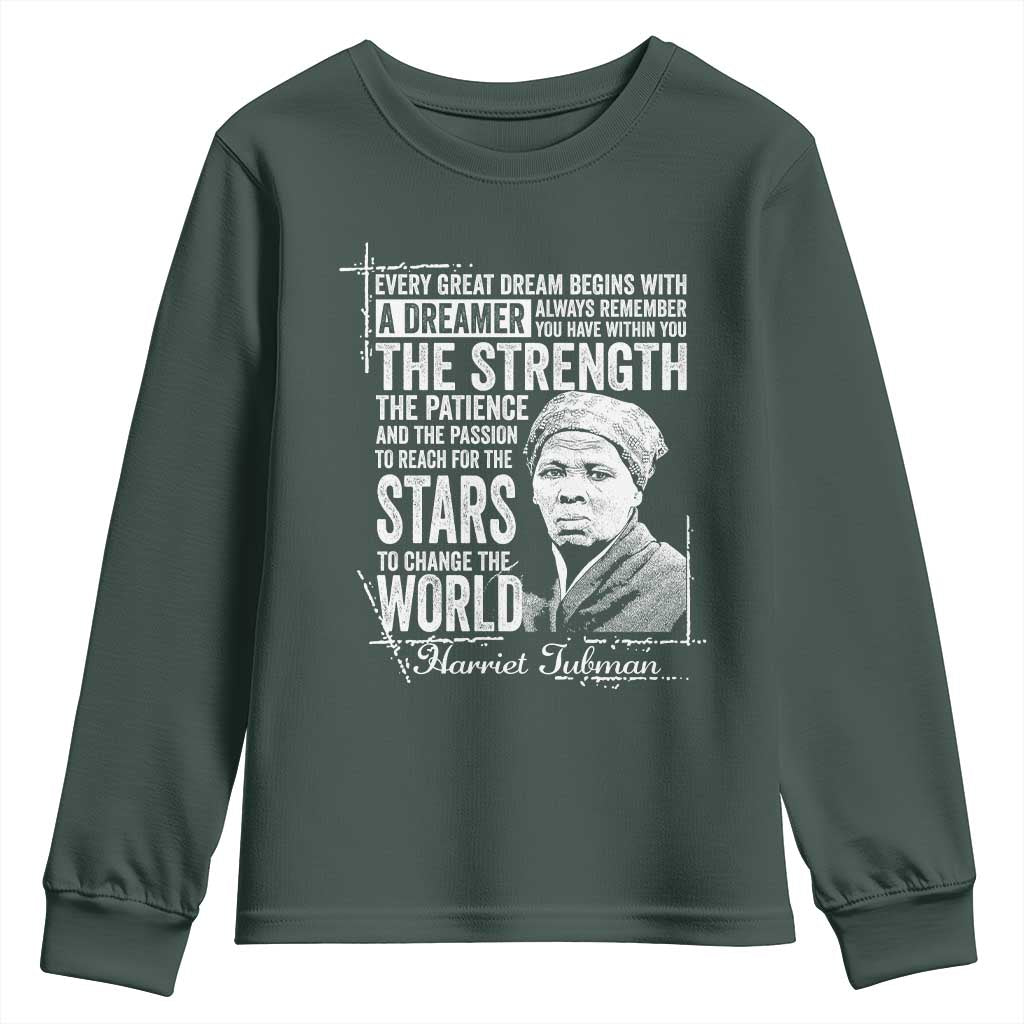 Harriet Tubman Quote Youth Sweatshirt Every Great Dream Begins With A Dreamer Black History TS11 Dark Forest Green Print Your Wear