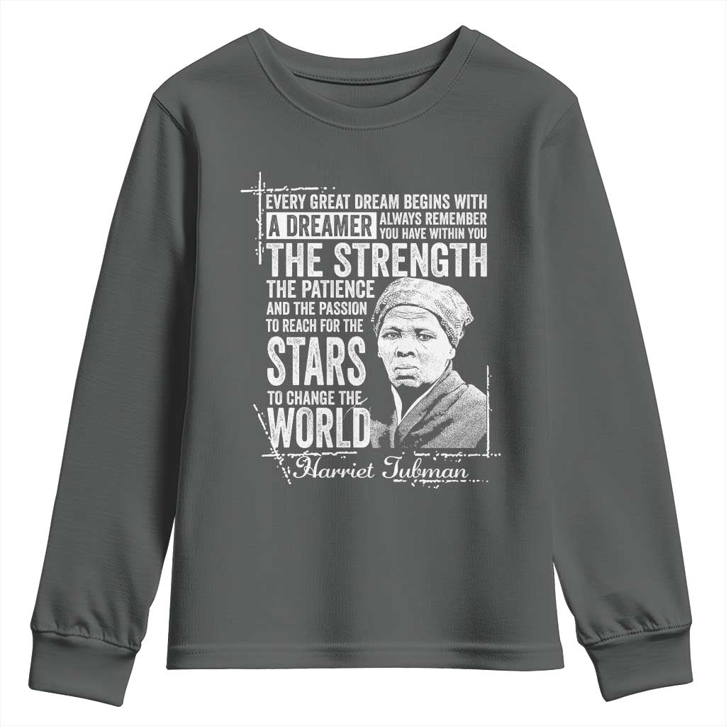 Harriet Tubman Quote Youth Sweatshirt Every Great Dream Begins With A Dreamer Black History TS11 Dark Heather Print Your Wear