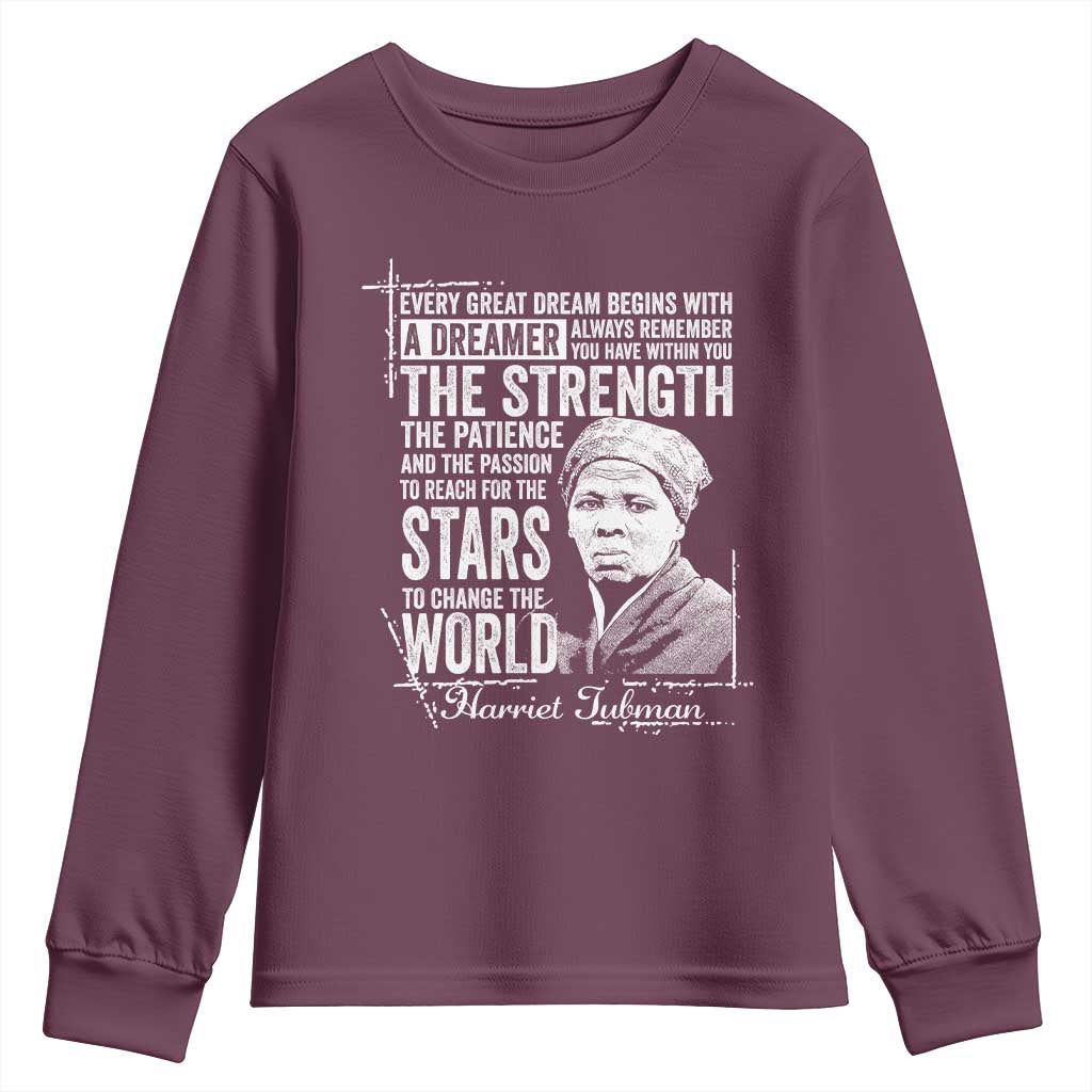 Harriet Tubman Quote Youth Sweatshirt Every Great Dream Begins With A Dreamer Black History TS11 Maroon Print Your Wear