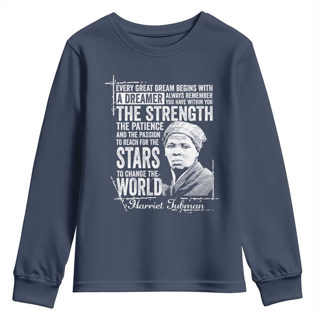 Harriet Tubman Quote Youth Sweatshirt Every Great Dream Begins With A Dreamer Black History TS11 Navy Print Your Wear