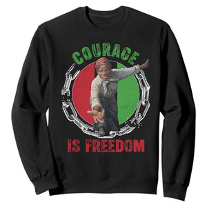 Harriet Tubman Sweatshirt Courage Is Freedom Black History Hero TS11 Black Print Your Wear