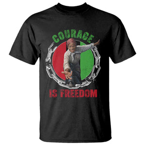 Harriet Tubman T Shirt Courage Is Freedom Black History Hero TS11 Black Print Your Wear