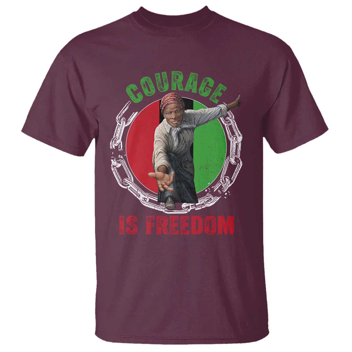 Harriet Tubman T Shirt Courage Is Freedom Black History Hero TS11 Maroon Print Your Wear