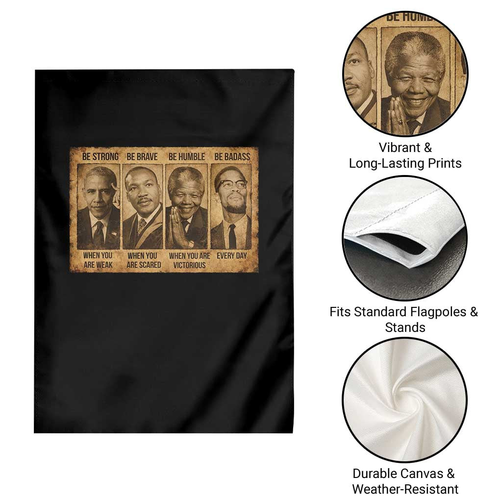 Black Leaders Garden Flag Be Strong Be Brave Be Humble Be Badass African American History Month TS11 Print Your Wear