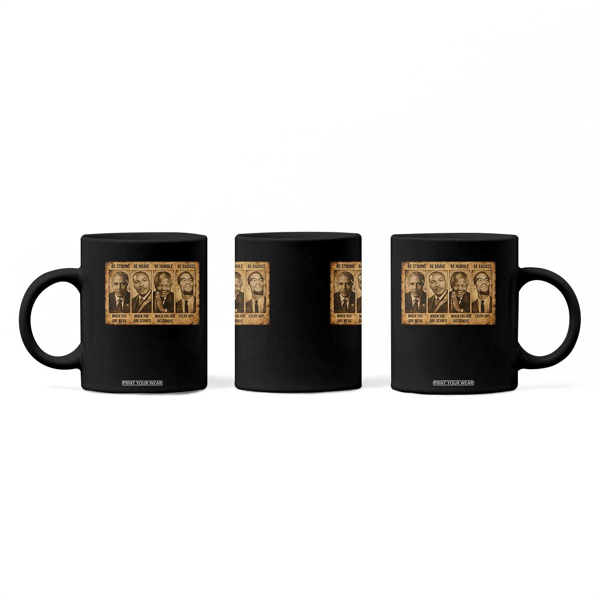 Black Leaders Coffee Mug Be Strong Be Brave Be Humble Be Badass African American History Month TS11 Print Your Wear