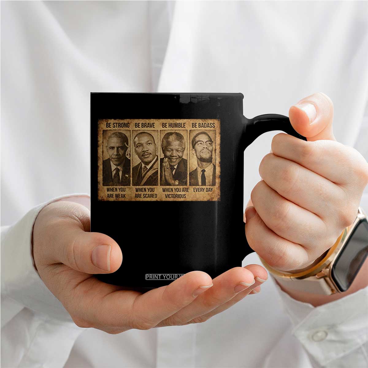 Black Leaders Coffee Mug Be Strong Be Brave Be Humble Be Badass African American History Month TS11 Print Your Wear