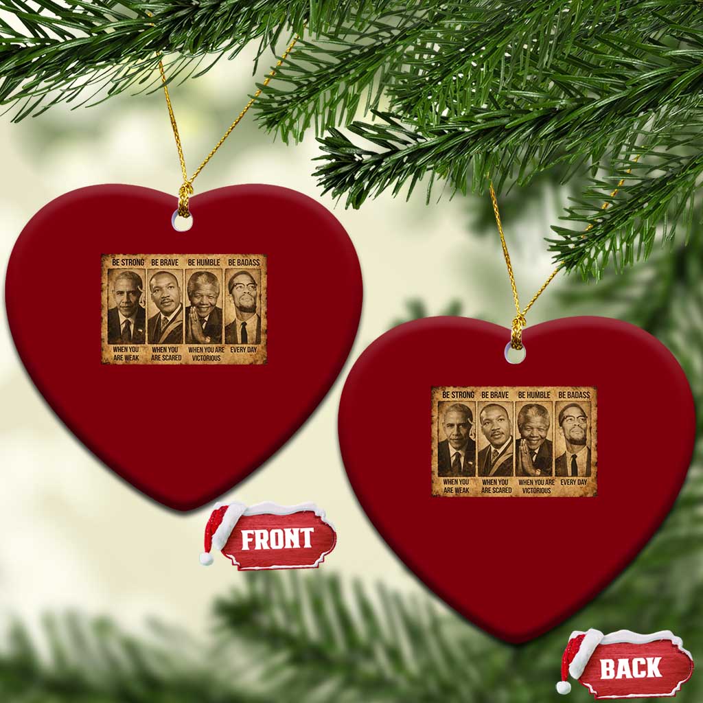 Black Leaders Ceramic Ornament Be Strong Be Brave Be Humble Be Badass African American History Month TS11 Print Your Wear