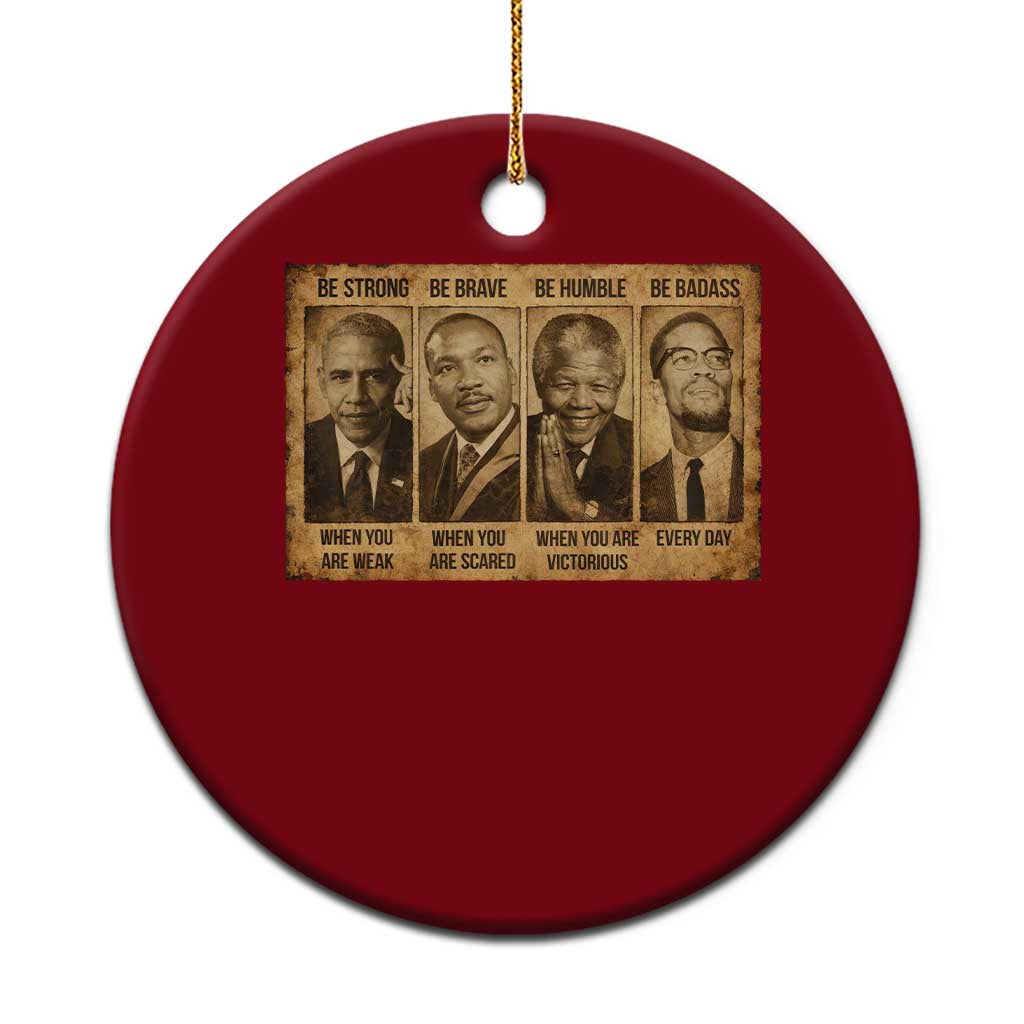 Black Leaders Ceramic Ornament Be Strong Be Brave Be Humble Be Badass African American History Month TS11 1pc Red Print Your Wear