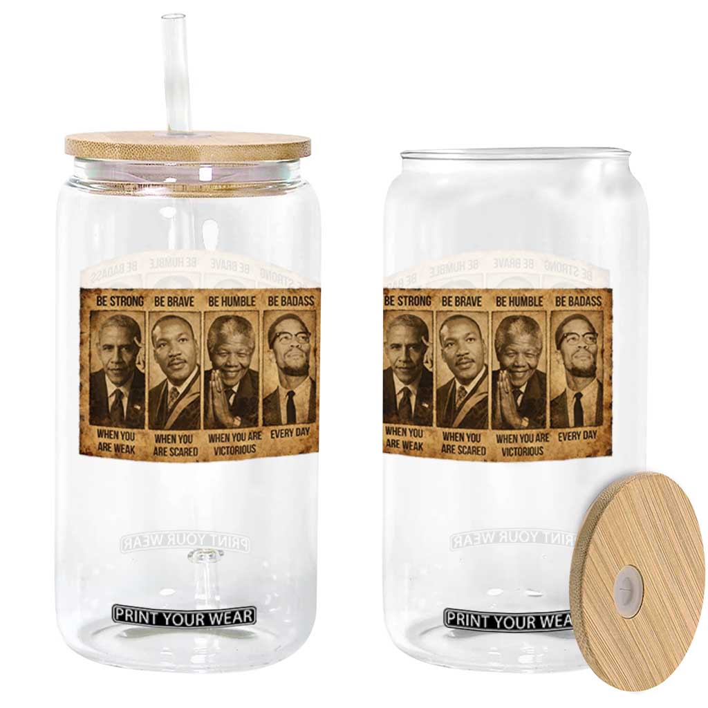 Black Leaders Glass Can Be Strong Be Brave Be Humble Be Badass African American History Month TS11 Print Your Wear