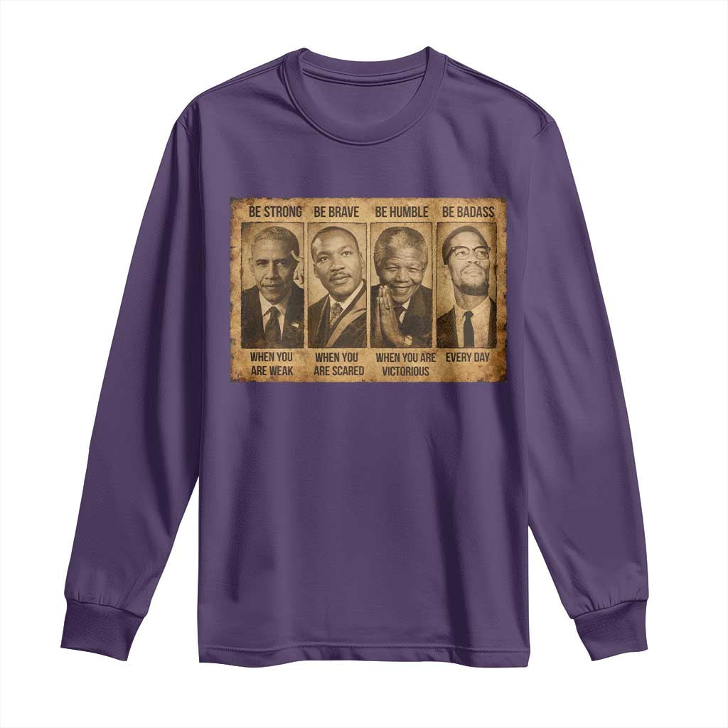 Black Leaders Long Sleeve Shirt Be Strong Be Brave Be Humble Be Badass African American History Month TS11 Purple Print Your Wear