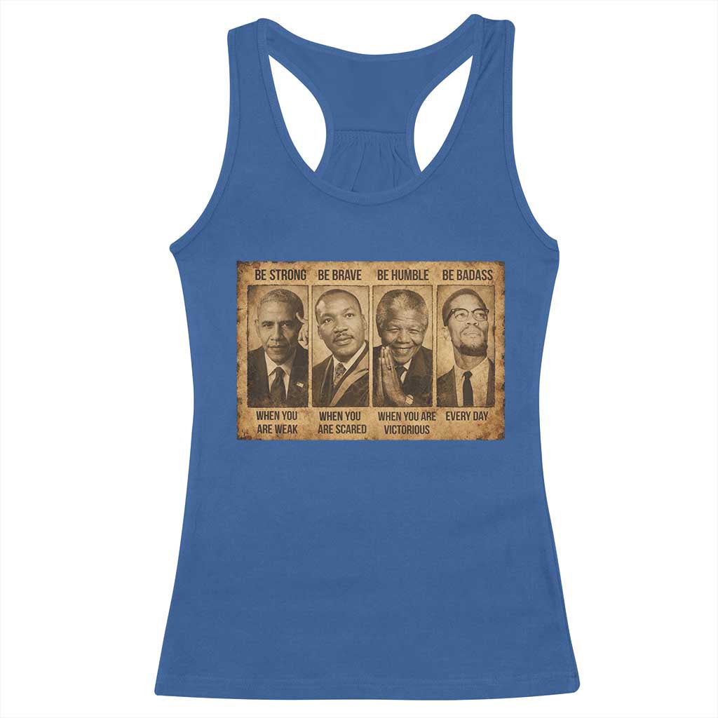 Black Leaders Racerback Tank Top Be Strong Be Brave Be Humble Be Badass African American History Month TS11 Royal Blue Print Your Wear