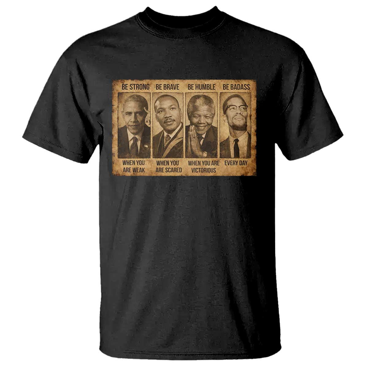 Black Leaders T Shirt Be Strong Be Brave Be Humble Be Badass African American History Month TS11 Black Print Your Wear