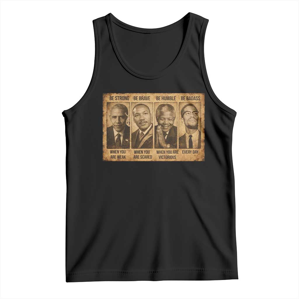 Black Leaders Tank Top Be Strong Be Brave Be Humble Be Badass African American History Month TS11 Black Print Your Wear