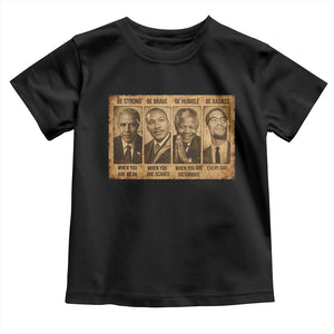 Black Leaders Toddler T Shirt Be Strong Be Brave Be Humble Be Badass African American History Month TS11 Black Print Your Wear