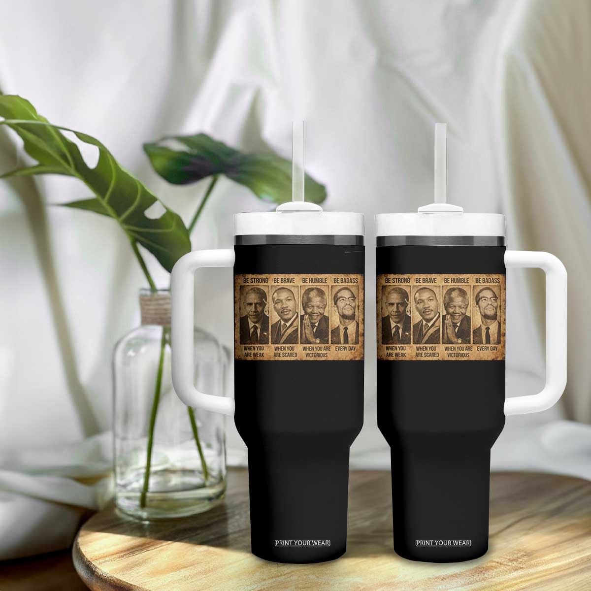 Black Leaders Tumbler With Handle Be Strong Be Brave Be Humble Be Badass African American History Month TS11 Print Your Wear