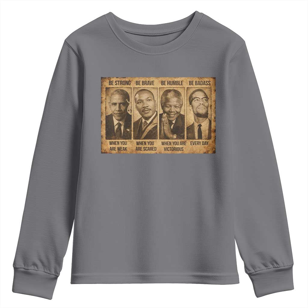 Black Leaders Youth Sweatshirt Be Strong Be Brave Be Humble Be Badass African American History Month TS11 Charcoal Print Your Wear