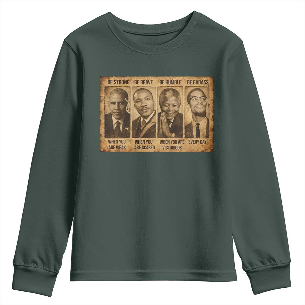 Black Leaders Youth Sweatshirt Be Strong Be Brave Be Humble Be Badass African American History Month TS11 Dark Forest Green Print Your Wear