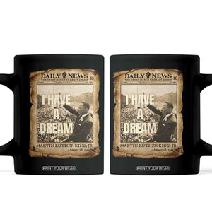 I Have A Dream Martin Luther King MLK Day Coffee Mug March On Washington Black History TS11 Black Print Your Wear
