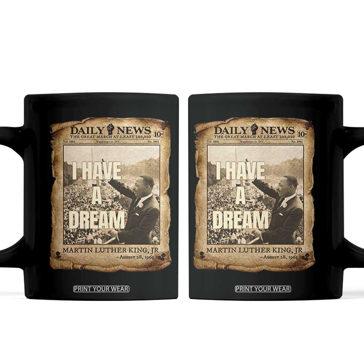 I Have A Dream Martin Luther King MLK Day Coffee Mug March On Washington Black History TS11 Black Print Your Wear