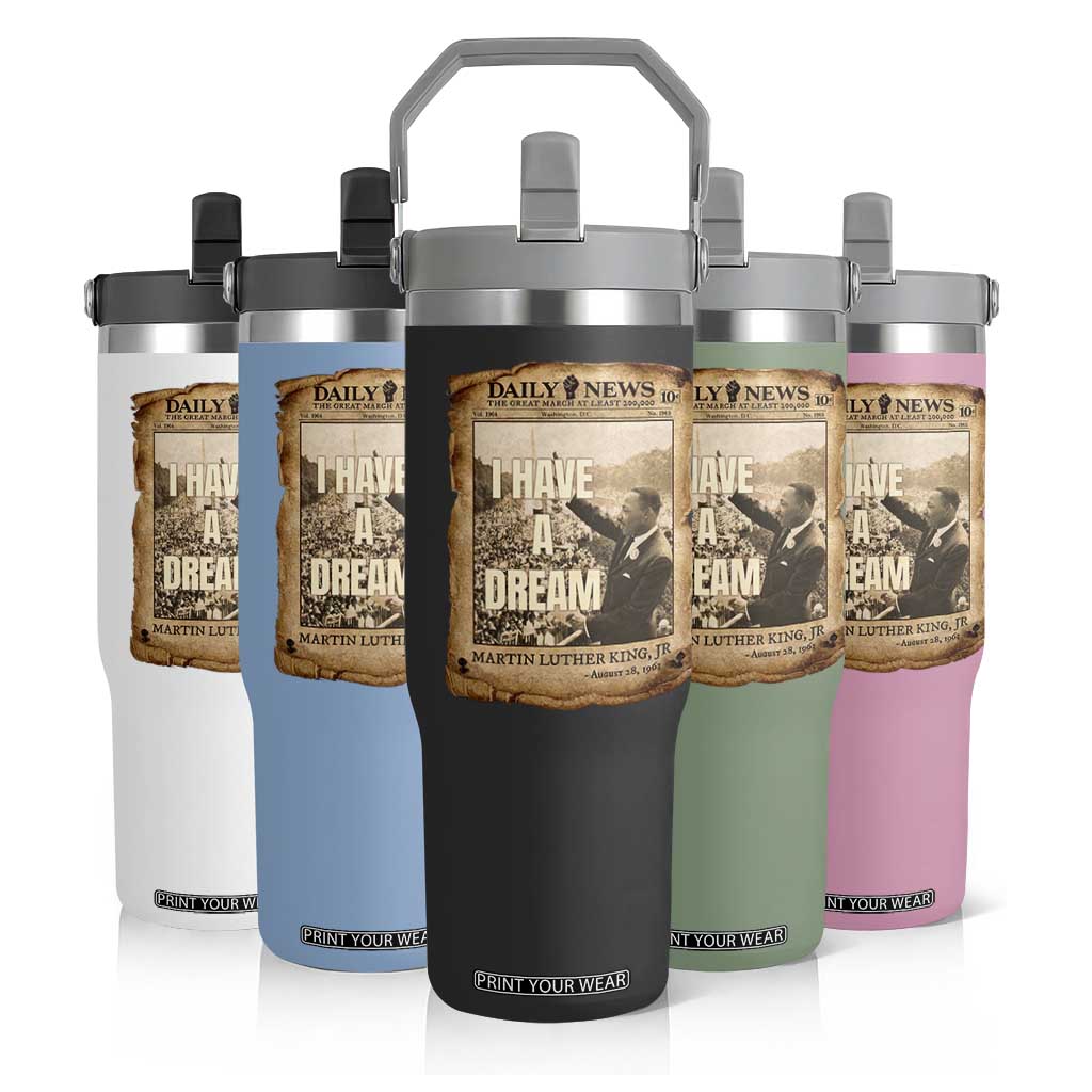 I Have A Dream Martin Luther King MLK Day Flip Straw Tumbler March On Washington Black History TS11 Print Your Wear