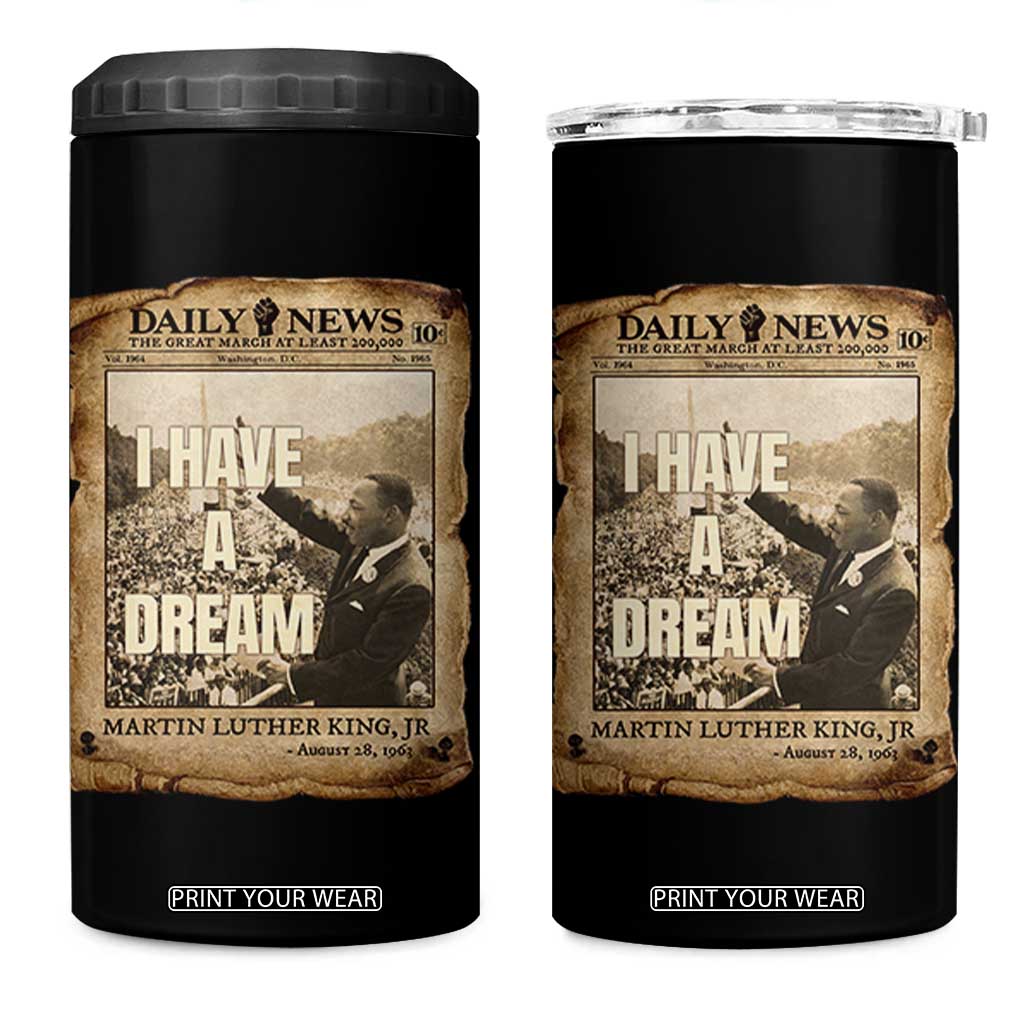 I Have A Dream Martin Luther King MLK Day 4 in 1 Can Cooler Tumbler March On Washington Black History TS11 One Size: 16 oz Black Print Your Wear