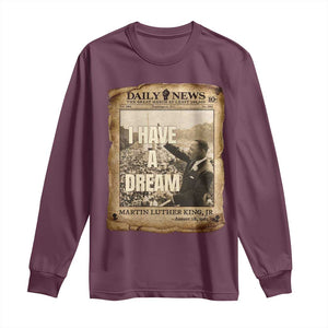I Have A Dream Martin Luther King MLK Day Long Sleeve Shirt March On Washington Black History TS11 Maroon Print Your Wear
