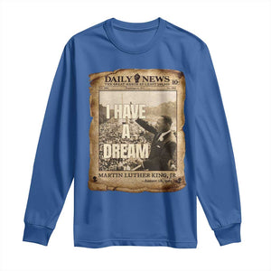 I Have A Dream Martin Luther King MLK Day Long Sleeve Shirt March On Washington Black History TS11 Royal Blue Print Your Wear
