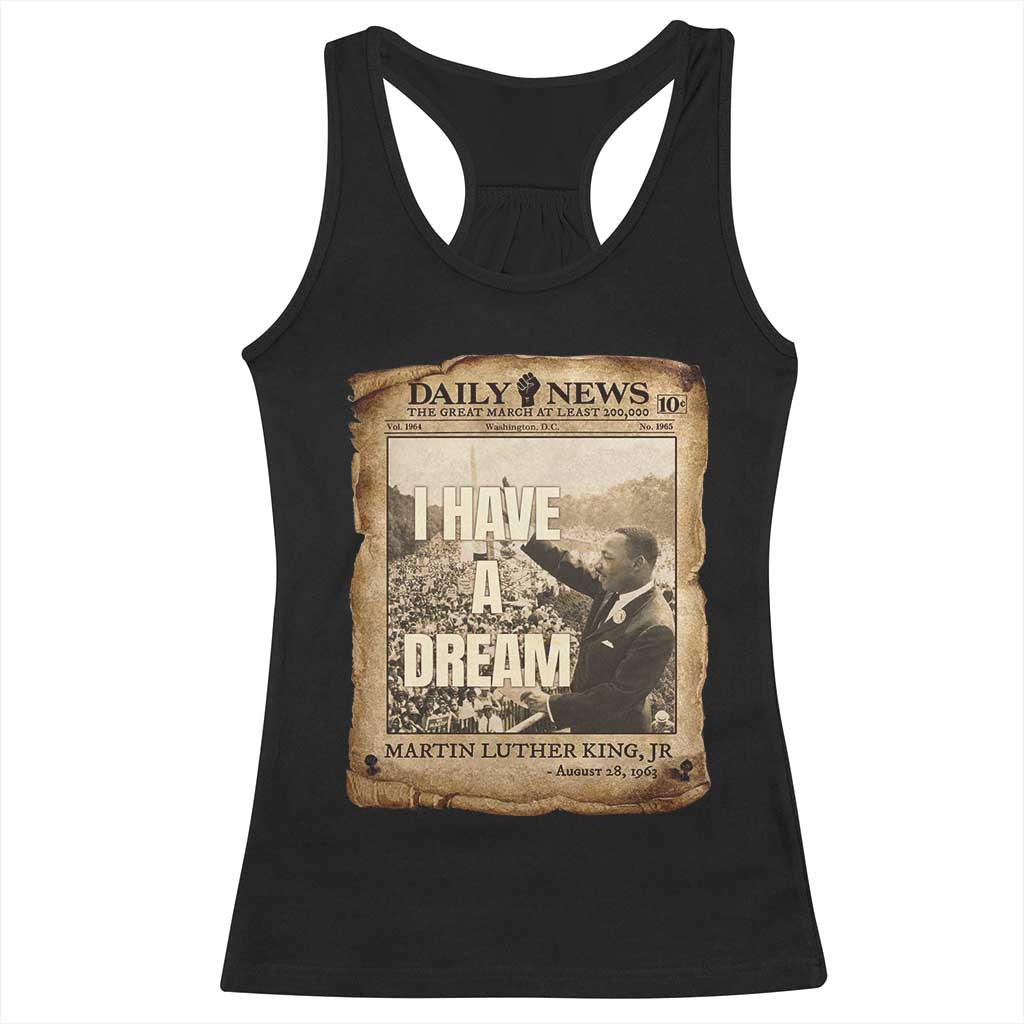 I Have A Dream Martin Luther King MLK Day Racerback Tank Top March On Washington Black History TS11 Black Print Your Wear