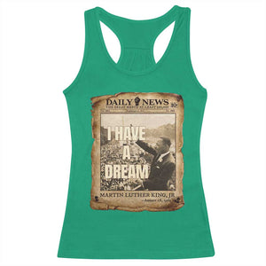 I Have A Dream Martin Luther King MLK Day Racerback Tank Top March On Washington Black History TS11 Irish Green Print Your Wear