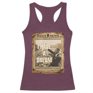 I Have A Dream Martin Luther King MLK Day Racerback Tank Top March On Washington Black History TS11 Maroon Print Your Wear