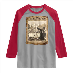 I Have A Dream Martin Luther King MLK Day Raglan Shirt March On Washington Black History TS11 Sport Gray Red Print Your Wear