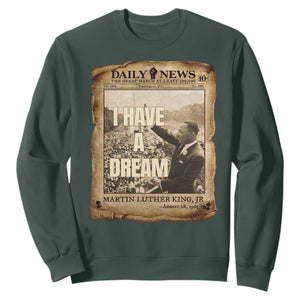 I Have A Dream Martin Luther King MLK Day Sweatshirt March On Washington Black History TS11 Dark Forest Green Print Your Wear