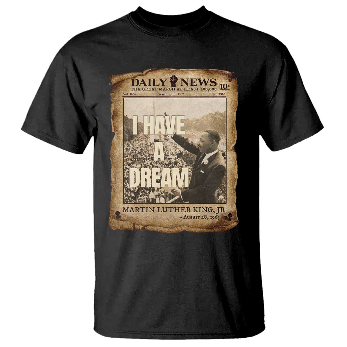 I Have A Dream Martin Luther King MLK Day T Shirt March On Washington Black History TS11 Black Print Your Wear