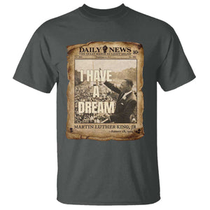 I Have A Dream Martin Luther King MLK Day T Shirt March On Washington Black History TS11 Dark Heather Print Your Wear